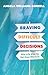 Braving Difficult Decisions: What to Do When You Don’t Know What to Do