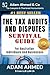 THE TAX AUDITS AND DISPUTES SURVIVAL GUIDE  by Adam Ahmed