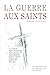 La guerre aux Saints: Deuxi...