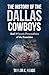 The History of the Dallas Cowboys by Taylor Reade