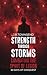 STRENGTH THROUGH STORMS: CO...