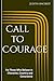 Call to Courage: For Those ...