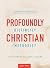 Profoundly Christian, Disti...