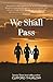 We Shall Pass by Clifford Thurlow We Shall Pass by Clifford Thurlow