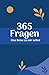 365 Fragen - Eine Reise zu ...