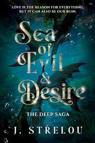 Sea of Evil and Desire (The Deep Saga, #1)