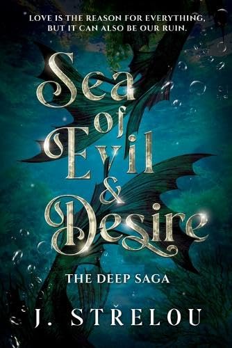 Sea of Evil and Desire (The Deep Saga, #1)