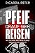 Pfeif Drauf, Geh Reisen: Wi...