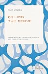 Killing the Nerve by Anna Pazos