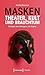 Masken – Theater, Kult und ...