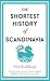 The Shortest History of Scandinavia