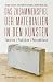 Das Zusammenspiel der Materialien in den Künsten by Thomas Strässle