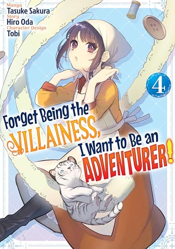 Forget Being the Villainess, I Want to Be an Adventurer! (Manga): Volume 4