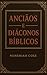 Anciãos e Diáconos bíblicos by Nehemiah Coxe