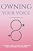 Owning Your Voice by Jimmy Chen