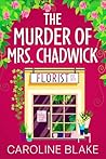 The Murder of Mrs Chadwick: A murder mystery in a 1970s English village