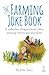 The Farming Joke Book: A Co...