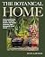 The Botanical Home: Your Co...
