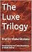 The Luxe Trilogy
