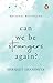 Can We be Strangers Again? by Shrijeet Shandilya