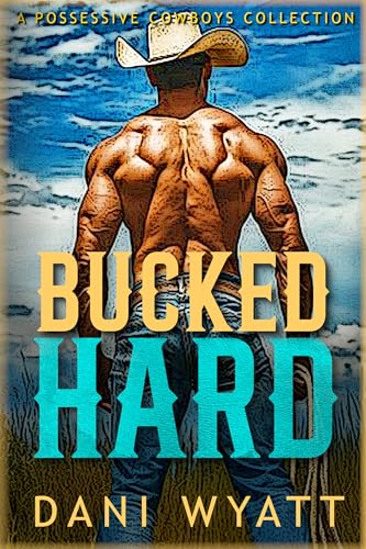 Bucked Hard Collection (Kindle Edition)