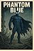 Phantom Blue by Travis Taylor