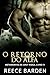 O Retorno do Alfa: Um romance de lobos metamorfos (Metamorfos de Grey Ridge Livro 10) (Portuguese Edition)