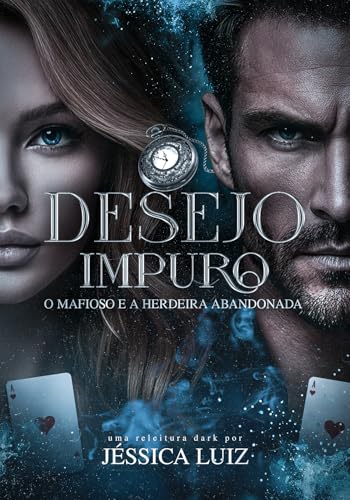 Desejo Impuro: O mafioso e a herdeira abandonada (Portuguese Edition)