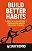 Build Better Habits: A Prac...