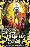 Beyond Superhero School: Let the Games Begin! Beyond Superhero School: Let the Games Begin!
