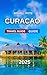 Curacao Travel Guide 2025: ...