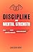 Discipline and Mental Stren...
