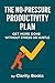 The No-Pressure Productivit...