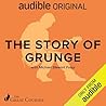 The Story of Grunge