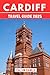 Cardiff Travel Guide 2025 :...