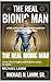 The Real Bionic Man: Living...
