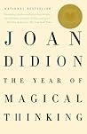 The Year of Magical Thinking by Joan Didion