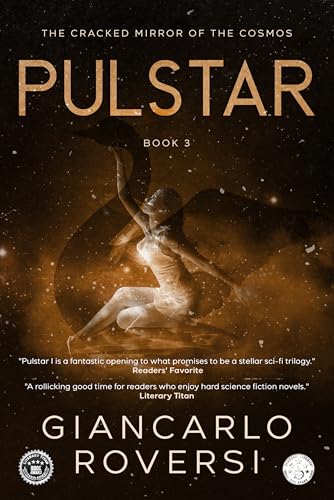 Pulstar III - The Cracked Mirror of the Cosmos (Complete Version): a dystopian, philosophical and visionary hard sci-fi thriller (Pulstarverse Book 3)