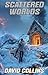 Scattered Worlds (The Scattered Worlds Book 1)