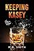 Keeping Kasey: An Enemies-w...