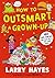 How to Outsmart a Grown-up:...