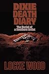 Dixie Death Diary: The Burial of an Southern Artist