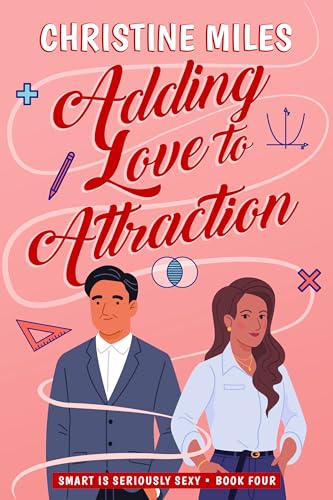 Adding Love to Attraction (Smart is Seriously Sexy #4)