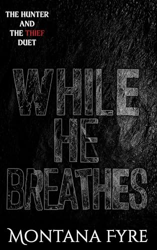 While He Breathes (The Hunter and The Thief Book 2)