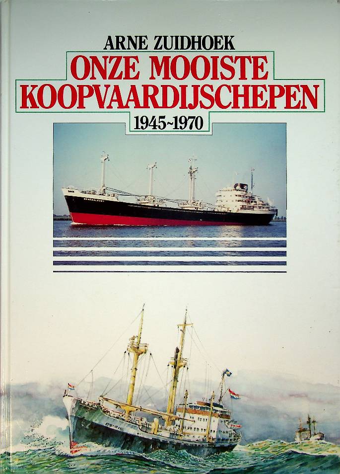 Onze mooiste koopvaardijschepen 1945 - 1970