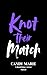 Knot Their Match by Candy Marie