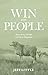 Win with People:: Returning to the Call of a Shepherd
