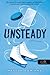 Unsteady - Kibillentve (Leázaratlan ügyek, #1)