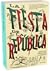 La fiesta de la República by Miguel Orduña Carson