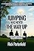 Jumping Was Never The Way Up by Rick Porterfield